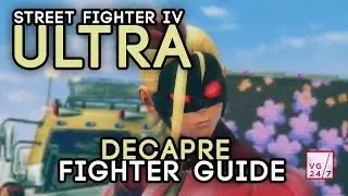 Street Fighter IV Ultra - DECAPRE Fighter Guide