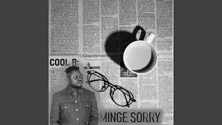 MI NGE SORRY