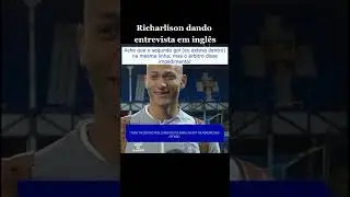 Richarlison Dando Entrevista em Ingl&ecirc;s #richarlison
