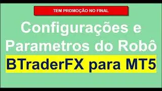 Configura&ccedil;&otilde;es e Par&acirc;metros do Rob&ocirc; BTraderFX para MT5