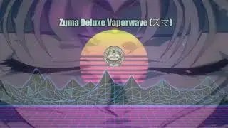 Zuma Deluxe Ingame Music Original Soundtrack Version Vaporwave Mix Remastered & Re-recorded (ズマ)