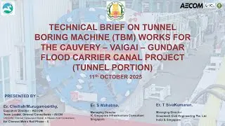 TECHNICAL BRIEF ON TUNNEL BORING MACHINE (TBM) WORKS FOR THE CAUVERY - VAIGAI -GUNDAR FLOOD CARRIER