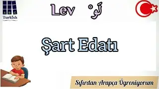 Lev | لو | Şart Edatı | لولا | Sıfırdan Arapça Öğreniyorum