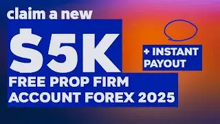 Claim A New $5k Free Prop Firm Account Forex 2025 | Instant Payout 💰