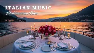 🌙 Italian Dreamy Nights | Relaxing Mediterranean Music & Scenic Views