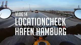 Locationcheck Hafen Hamburg (VLog 14)