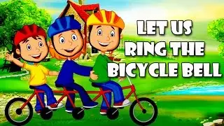 Let Us Ring The Bicycle Bell | Cartoon Animation Songs | Nursery Rhymes for Children