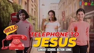 Telephone to Jesus | New Sunday School Action Song | fRenZ