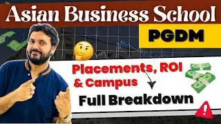 Asian Business School (ABS) Noida PGDM Review 2025 | Admission, Fees, Placements & ROI