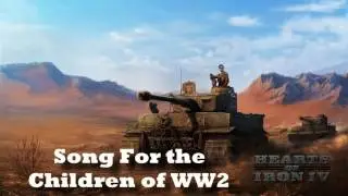 Hearts of Iron IV - Song For the Children of WW2