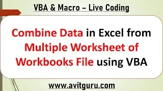 Combine Data in Excel from Multiple Worksheet of Workbooks File using VBA