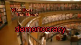 What does demonocracy mean?