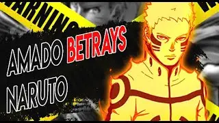 Why Hokage Naruto Could Be Betrayed By Amado!