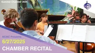 Summer Chamber Recital 2025 | NCMC