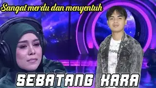 SEMUA MENANGIS MENDENGAR LAGU QASIDAH SEBATANG KARA - SANGAT MENYENTUH
