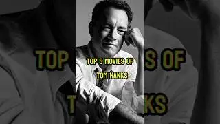 Tom Hanks' Top 5 Movies of All Time