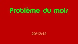 Problème du mois - 20/12/12 - HD