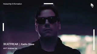Beatfreak Radio Show By D Formation #377 | Andrew Sar