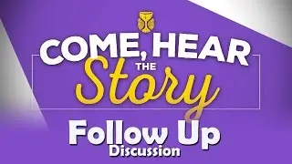 Come Here the Story Follup Up Discussion #3