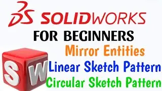 How to sketch in solidworks ? Mirror entities , Linear sketch pattern , Circular sketch pattern .
