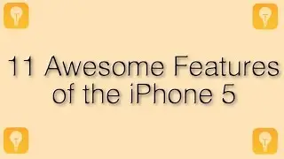 11 Awesome Apple iPhone 5 Features