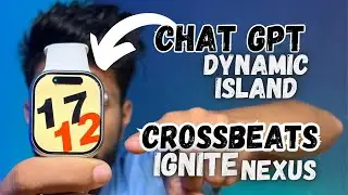 Crossbeats ignite Nexus SmartWatch with Chat GPT & Dynamic Island *UNBOXING* & *REVIEW* In Hindi