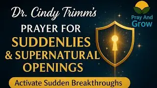 Dr. Cindy Trimm&rsquo;s Prayer for Suddenlies & Supernatural Openings | Activate Sudden Breakthroughs