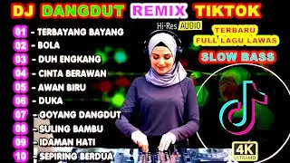 DJ DANGDUT REMIX TIKTOK II TERBAYANG BAYANG II BOLA II DUH ENGKANG