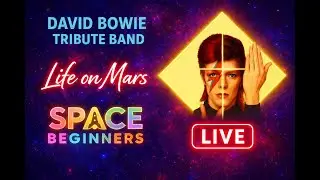 Space Beginners - David Bowie Tribute: Life on mars (live)
