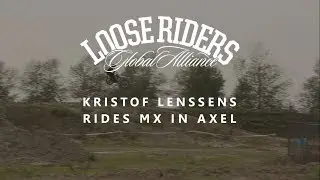 Loose Riders | Kristof Lenssens rides MX in Axel