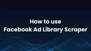 How to use Facebook ad library scraper?