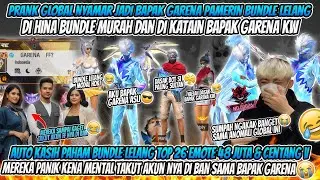 PRANK GLOBAL NYAMAR JADI BAPAK GARENA PAMERIN BUNDLE LELANG DI HINA BOT & DI KATAIN BAPAK GARENA KW😱