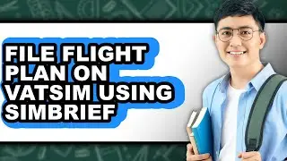 How to File a Flight Plan on Vatsim Using Simbrief (Full Guide)