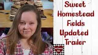 Sweet Homestead Fields Updated Trailer!!!!!!!