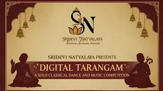 Digital Tarangam online classical dance competition presented by Sridevi Natayalaya Dec-2025