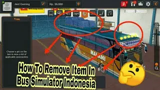 How To Remove Item In Bus Simulator Indonesia Game || Android Gameplay