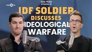 Gaza War Veteran on Becoming a Modern Maccabee | EP 31 Sam Fried
