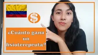 ¿CUÁNTO GANA UN FISIOTERAPEUTA? en Colombia + TRABAJOS MÁS COMUNES / Ginna Suárez