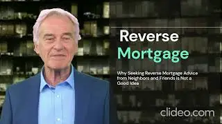 🛑Why seeking reverse mortgage advice from neighbors and friends is not a good idea.......