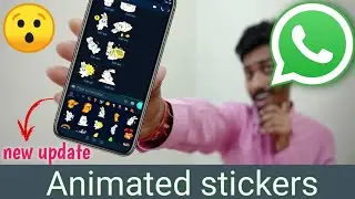 Whatsapp Animated Stickers || How to use? || New Update In 2020 Try Now