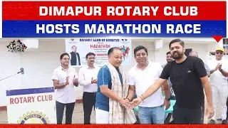 ROTARY CLUB DIMAPUR HOSTS MARATHON UNDER THEME 'RUN FOR GOOD HEALTH' TO PROMOTE HEALTH AWARENESS