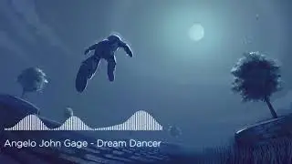 Dream Dancer (Trance) -Angelo John Gage (Lucas Gage)