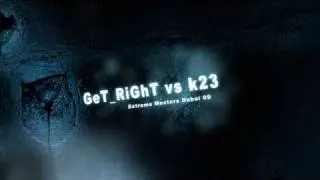 GeT_RiGhT vs k23 @ Extreme Masters Dubai 09