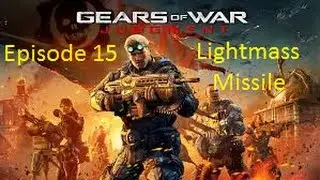 Gears of War Judgment - Walkthrough # 15 - Lightmass Missile