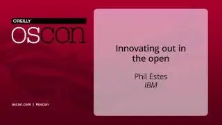 Innovating Out In The Open - OSCON 2016: Open Container Day
