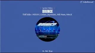 [Lyrics] BOUNCE - NEGAV, Lohan, Jaysonlei, Hải Nam, Sơn.K  | ATSH 2025