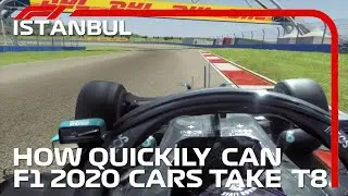 How Quickly Can F1 2020 Cars Take TURN 8 At ISTANBUL? | 2020 Turkish Grand Prix