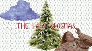 The Final Catch Up and Feeling Lonely | the last vlogmas day