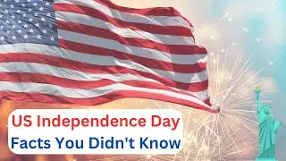 Uncovering the Secrets of the 4th of July: US Independence Day Facts You Never Knew