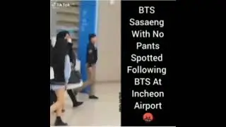 a sasaeng came infront of bts without pants💔